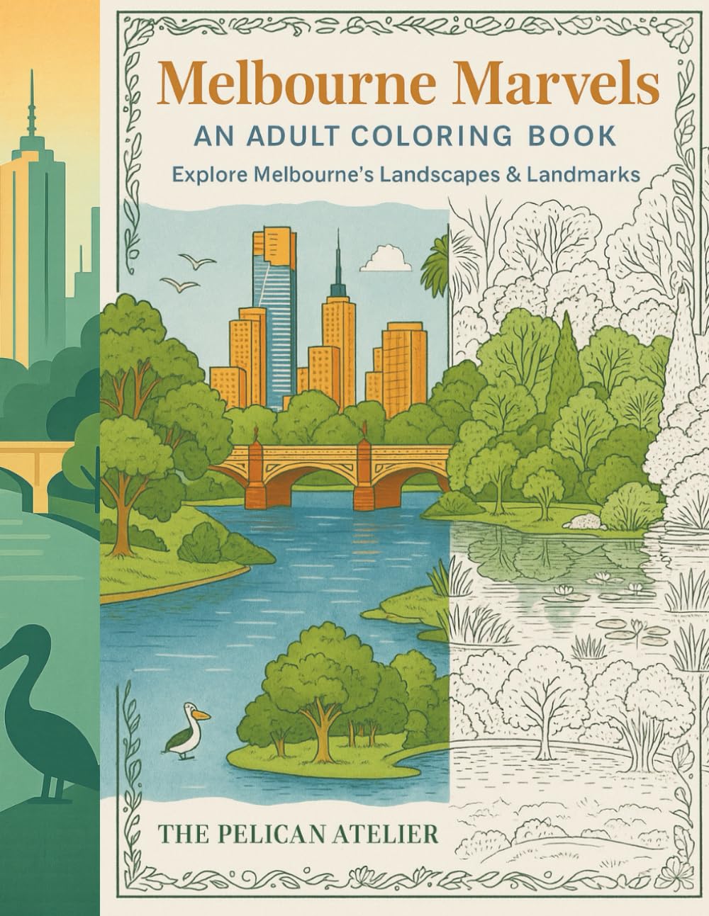Melbourne Marvels: A Cityscape Coloring Book for Adults: Featuring 52 Iconic Landmarks & Nature Scenes (Inward Journeys Coloring Books for Mindful Exploration)