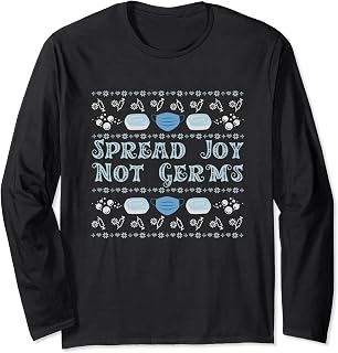 Healthcare Ugly Xmas Epidemiologist Spread Joy Not Germs Long Sleeve T-Shirt