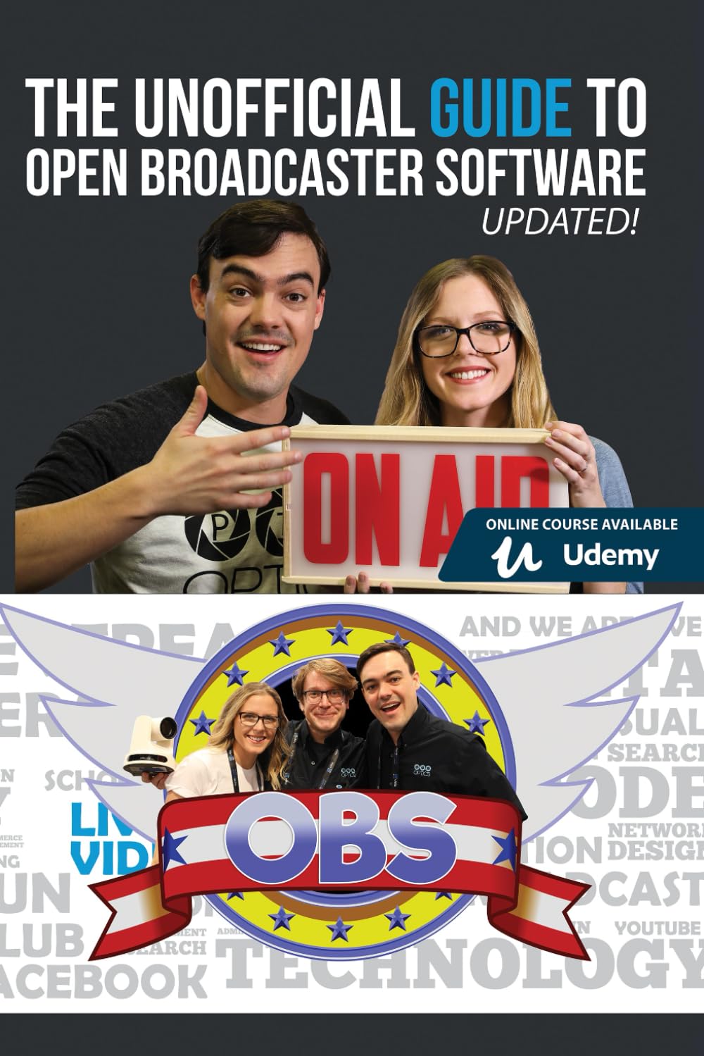 The Unofficial Guide to Open Broadcaster Software: OBS: The World's Most Popular Free Live-Streaming Application (Open Broadcaster Software Guidebook Series)