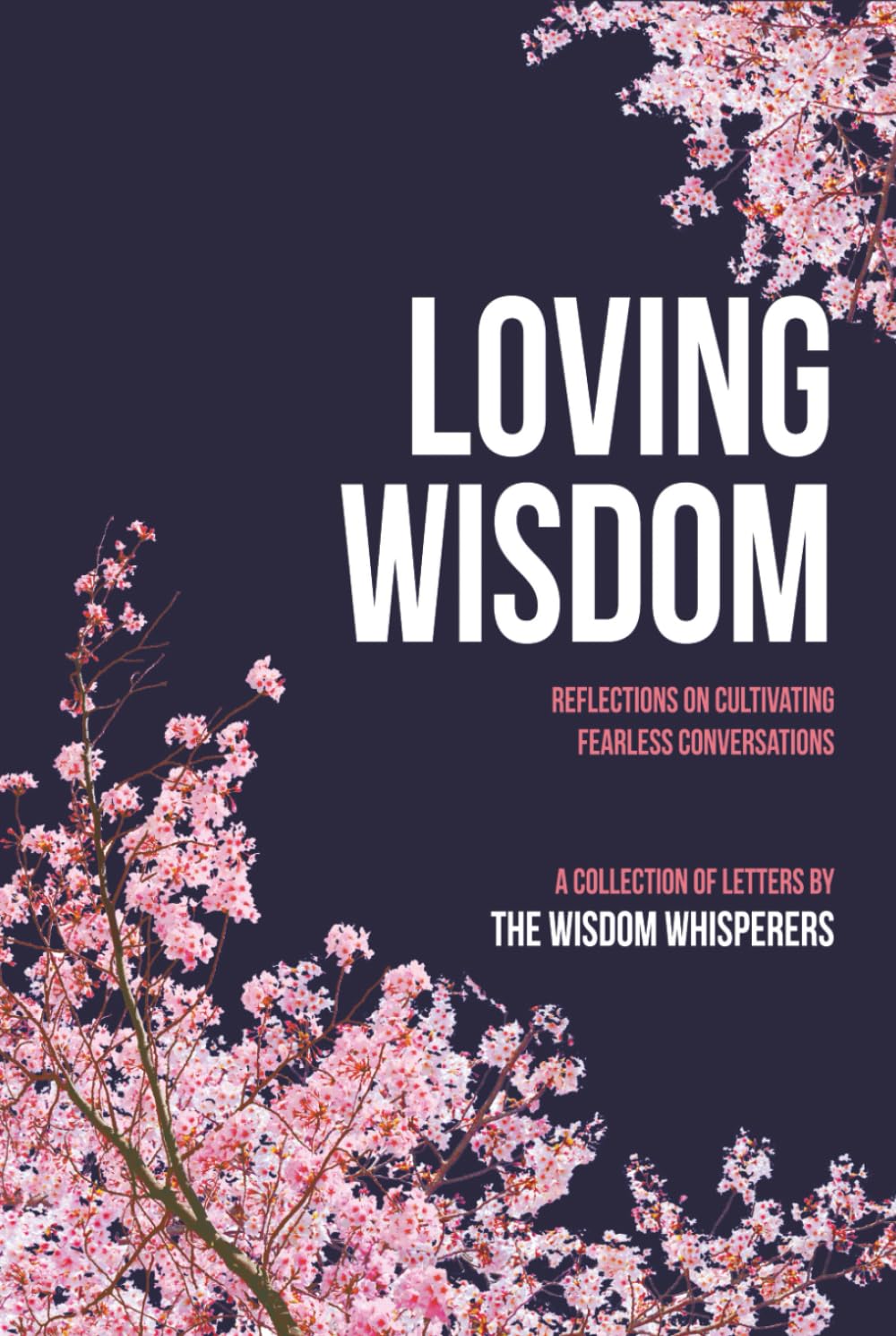 Loving Wisdom: Reflections on Cultivating Fearless Conversations