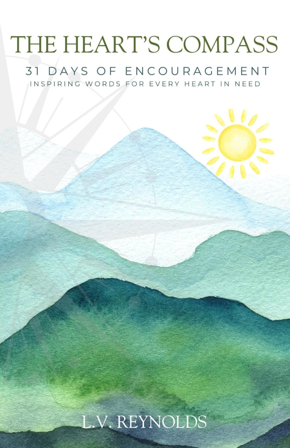 THE HEART’S COMPASS: 31 DAYS OF ENCOURAGEMENT: Inspiring Words for Every Heart in Need