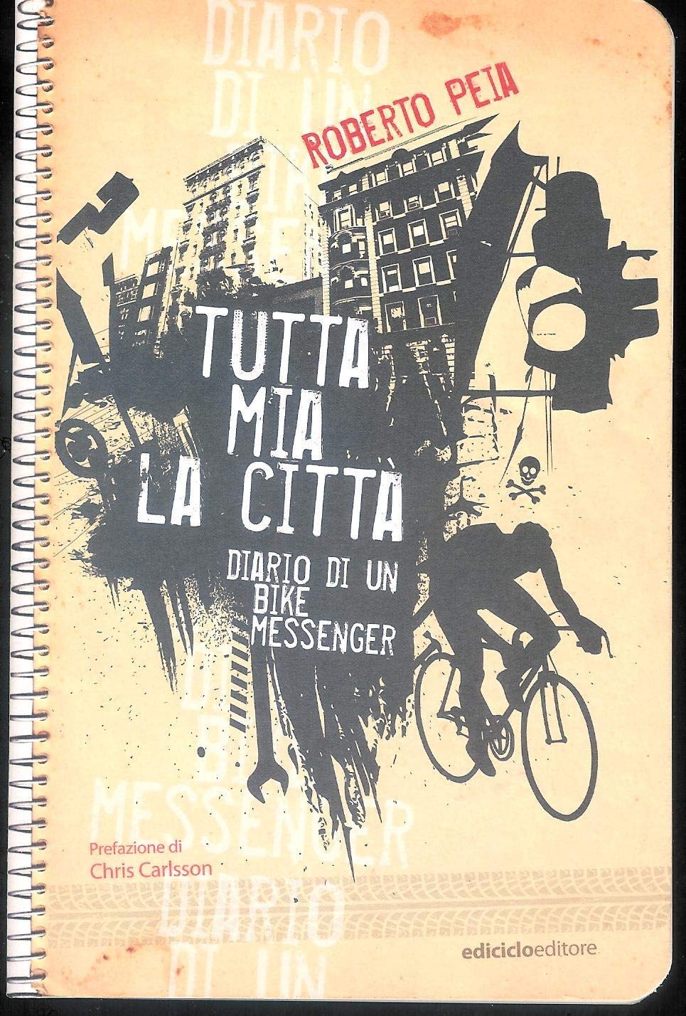 Tutta Mia La Città. Diario Di Un Bike Messenger - 4