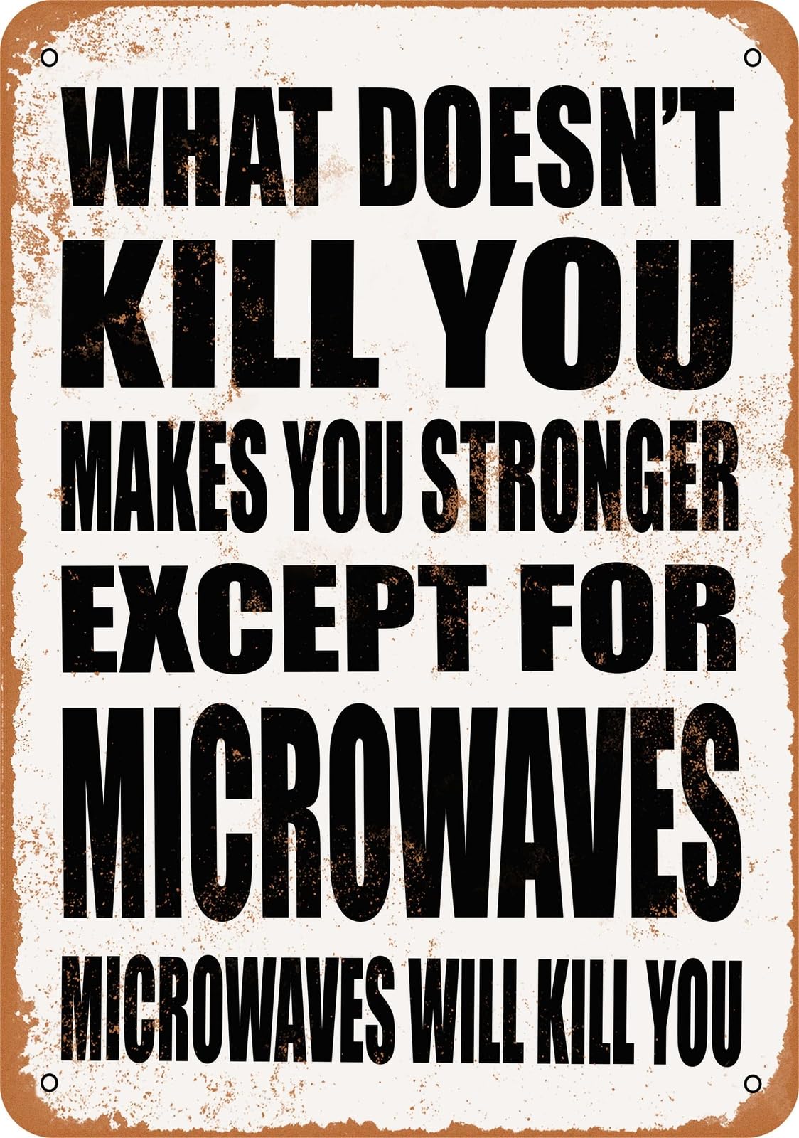 Metal Sign - MICROWAVES Will Kill You - Vintage Look home decor
