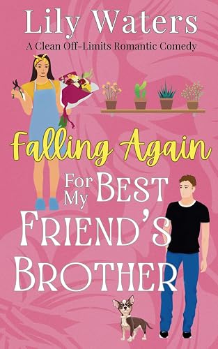 Falling Again For My Best Friend's Brother: A Clean Off-limits Romantic Comedy