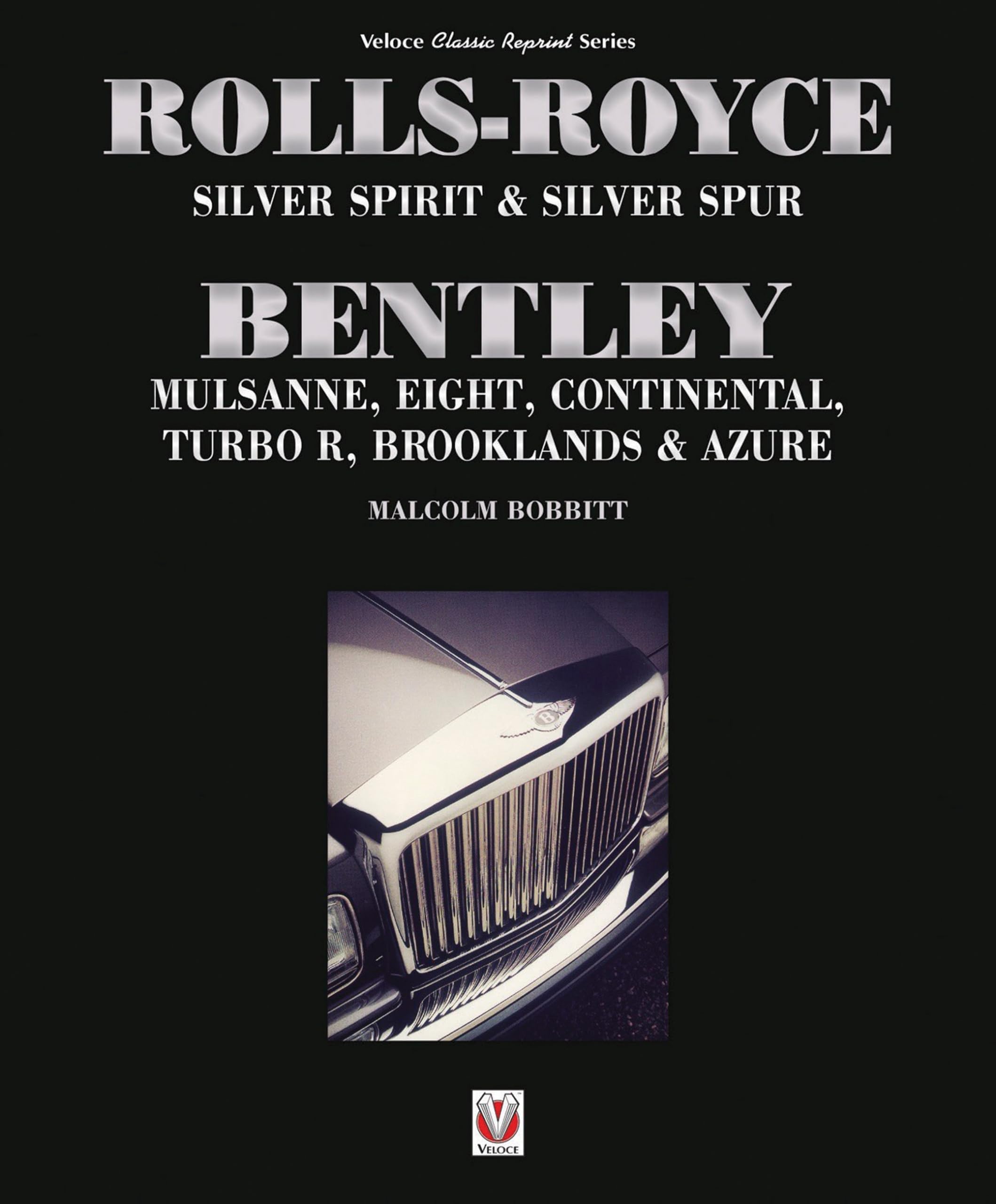 Rolls-Royce Silver Spirit & Silver Spur, Bentley Mulsanne, Eight, Continental, Brooklands & Azure: Updated & enlarged Second Edition (Classic Reprint) Paperback – March 29, 2017