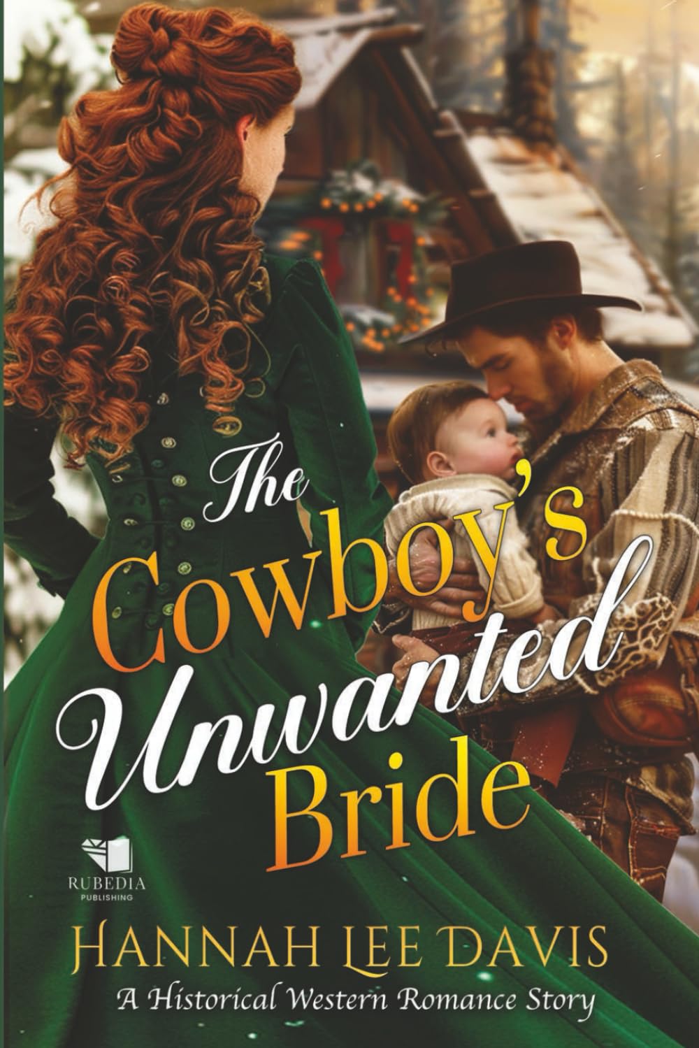 The Cowboy's Unwanted Bride: A Western Historical Romance Book