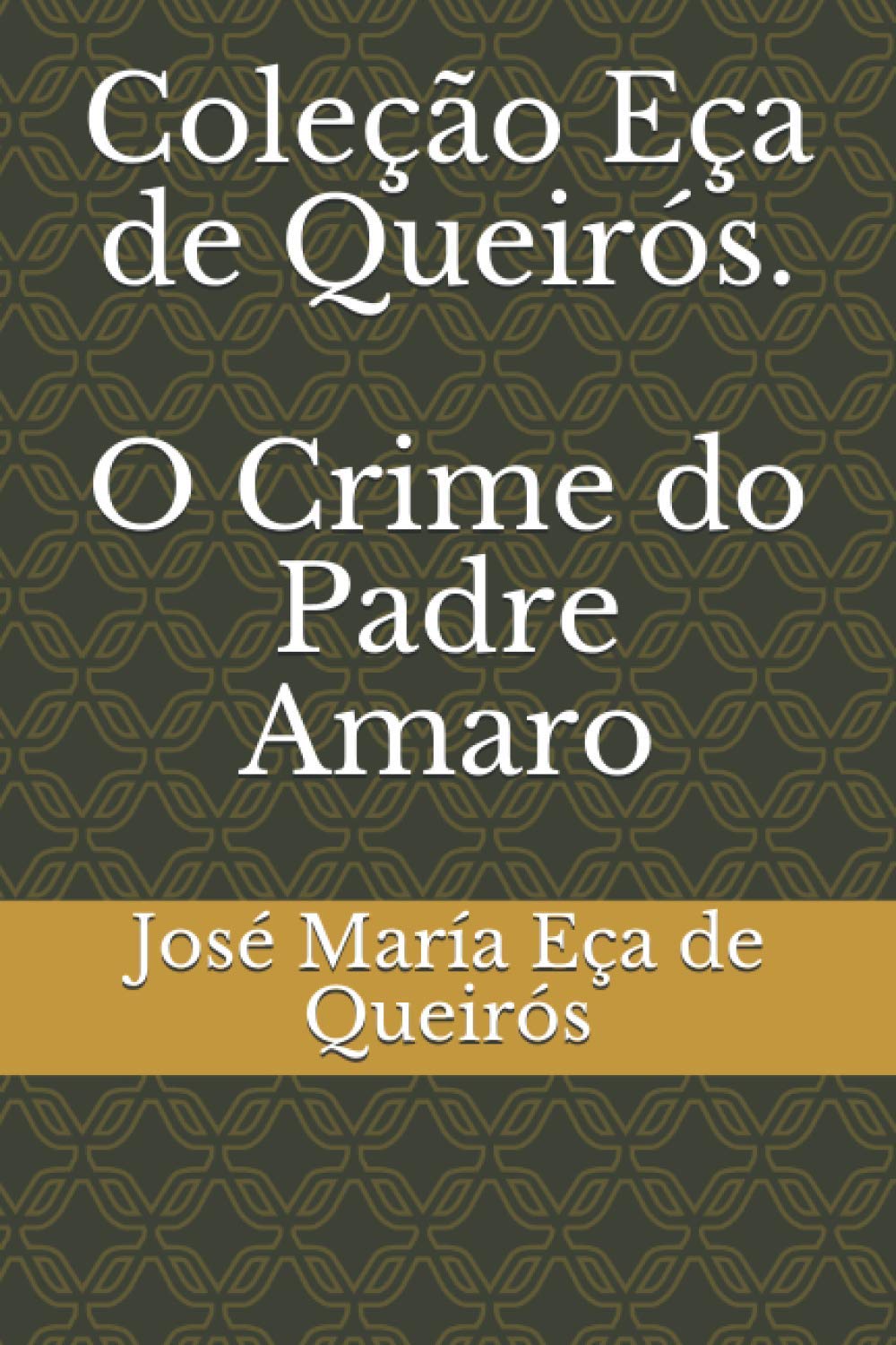 Coleção Eça de Queirós. O Crime do Padre Amaro