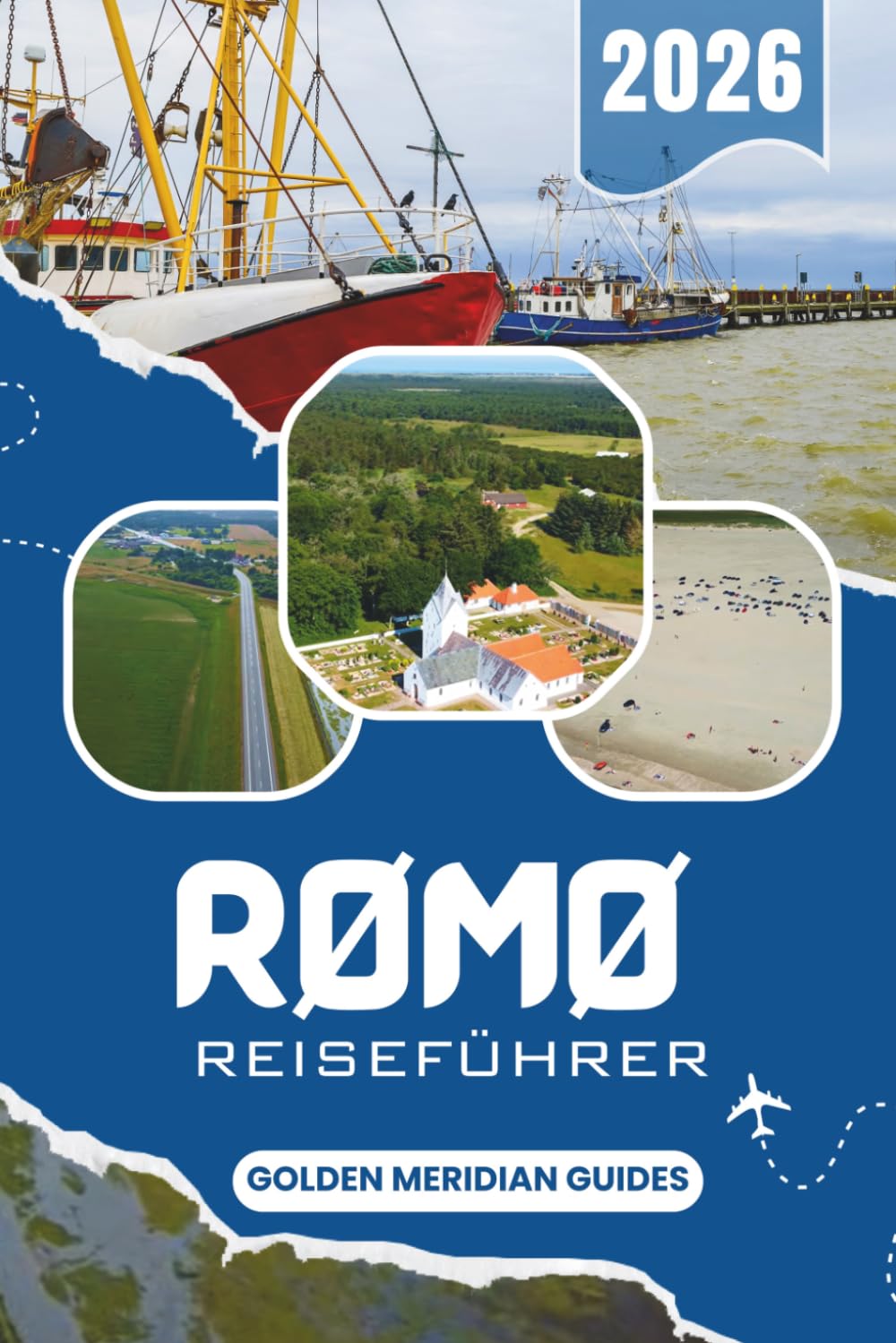 RØMØ Reiseführer 2026: Strände der Dänemarkinsel, Abenteuer im Wattmeer, wo man übernachten kann, was man tun kann, Fährratschläge, Tagesausflüge und kluge Reisepläne