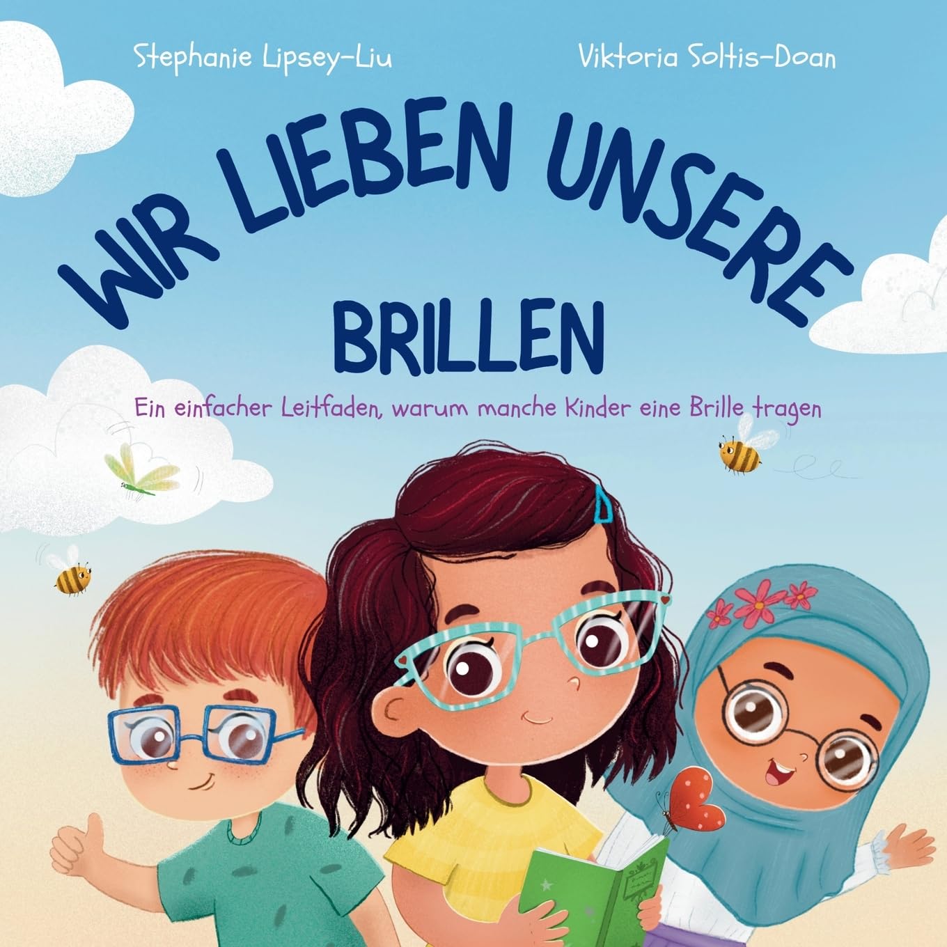 Wir lieben unsere Brillen: Ein einfacher Leitfaden, warum manche Kinder eine Brille tragen: Ein einfacher Leitfaden, warum manche Kinder eine Brille ... Guide to Why Some Children Wear Glasses