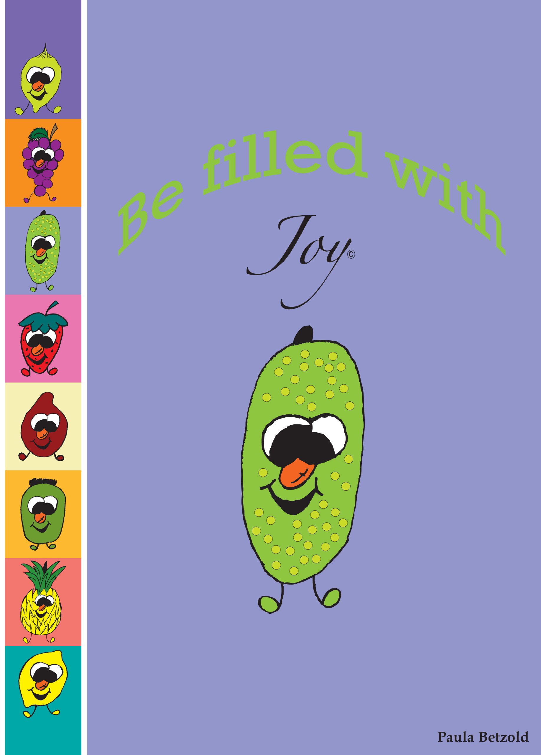 Be Filled With Joy (Frootz Of The Spirit Book 2)