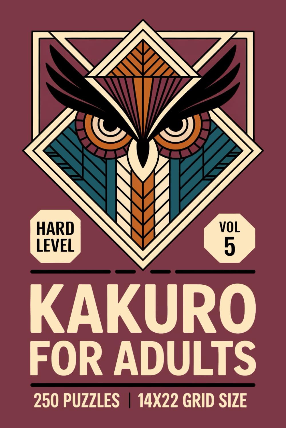 Kakuro for Adults: 250 Hard Puzzles In 14 X 22 Grid Size For Deep Focus And Precise Deduction Volume 5