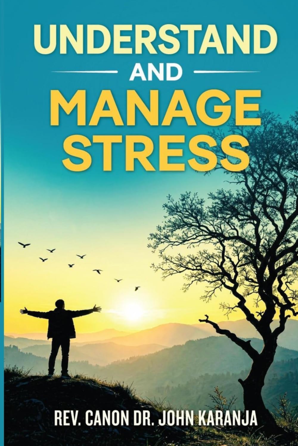 UNDERSTAND AND MANAGE STRESS