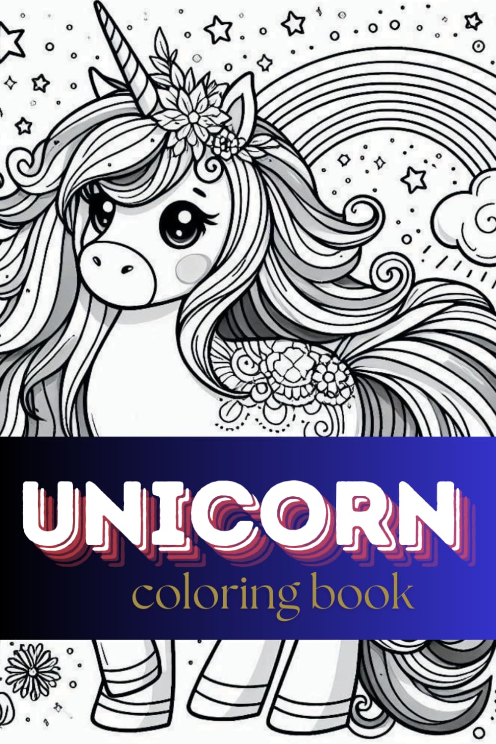 Unicorn Coloring Book – Magical Unicorns & Rainbow World: A Fun Coloring Book for Kids with 20 Adorable Unicorn Illustrations — Inspires Creativity, Focus & Imagination