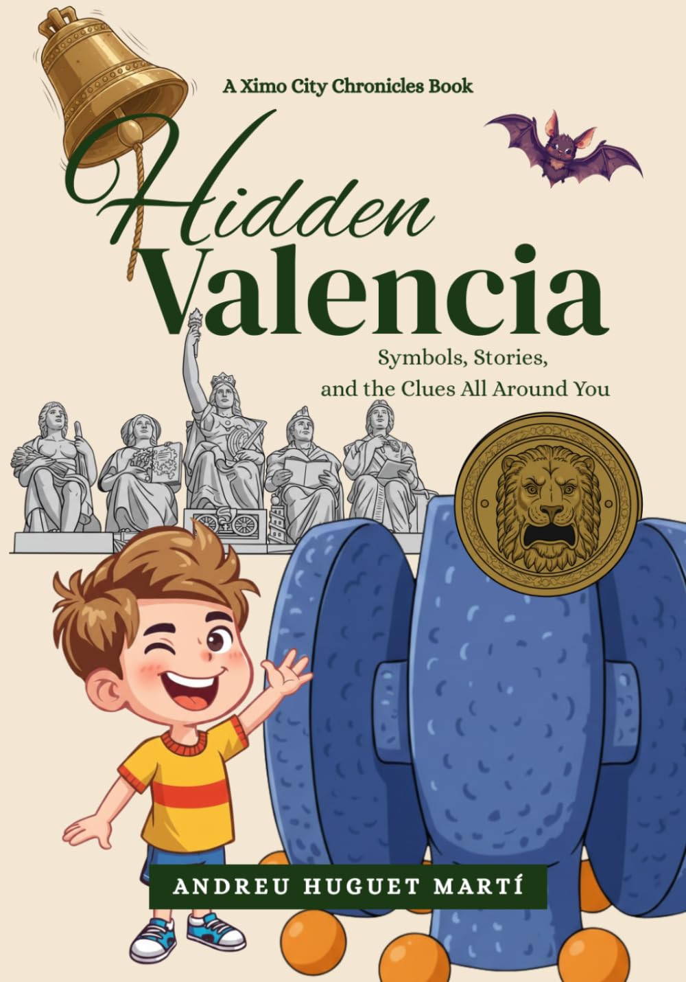 Hidden Valencia: Symbols, Stories, and the Clues All Around You (Ximo City Chronicles)