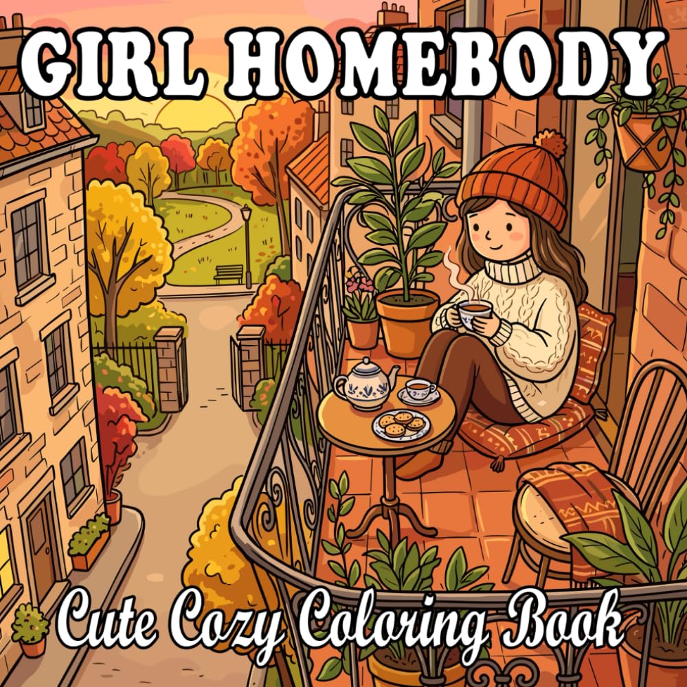 Girl Homebody Moments coloring book: Relaxing Home Scenes for Calm & Comfort