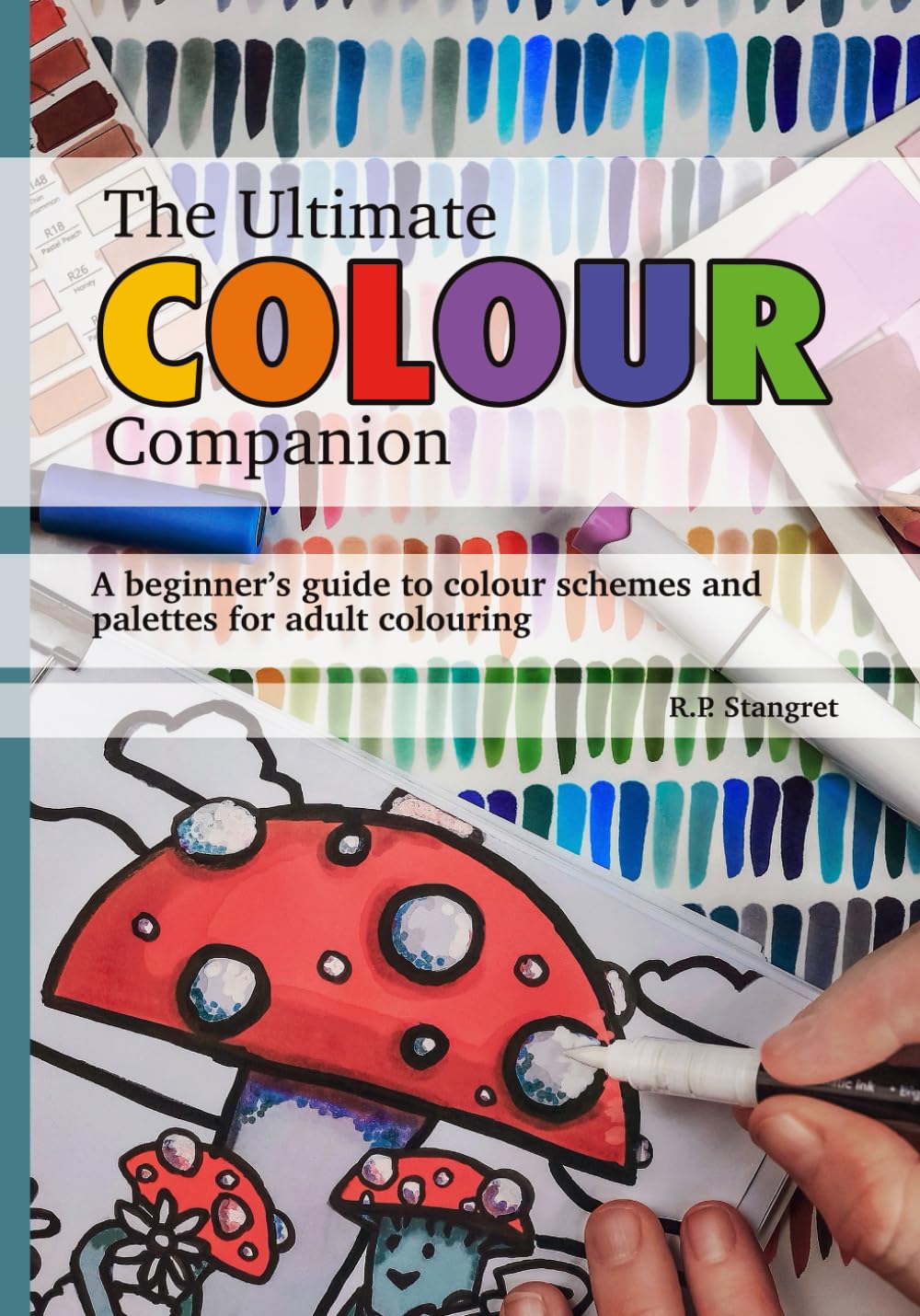 The Ultimate Colour Companion: A beginner’s guide to colour schemes and palettes for adult colouring