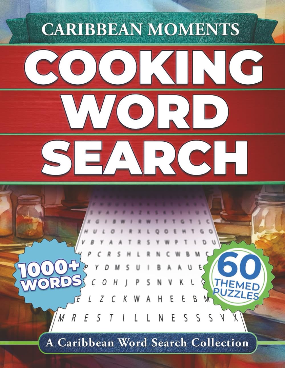 Cooking Word Search Puzzle Book: A Caribbean Word Search Book Exploring Cooking and Kitchen Life (Caribbean Word Search Collection)