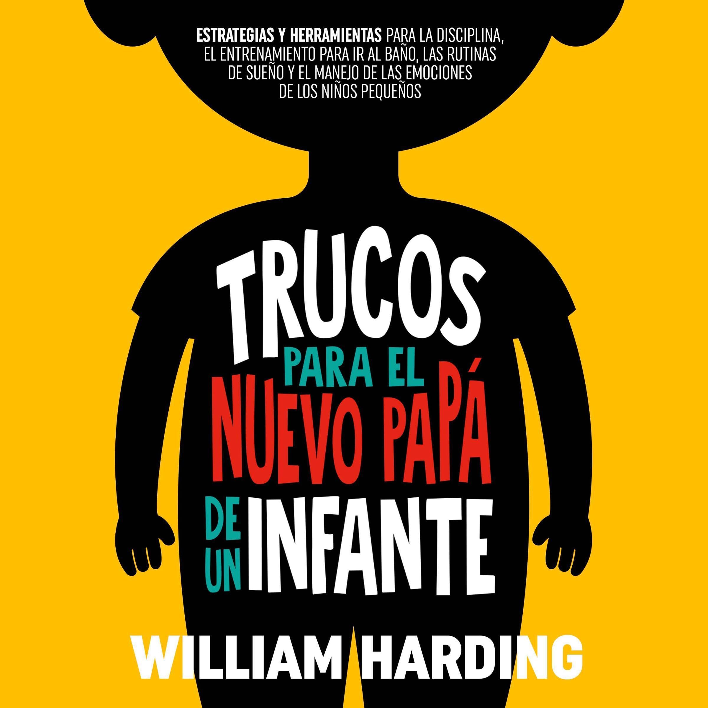 Cover art for Trucos Para El Nuevo Papá De Un Infante [Tricks for the New Dad of an Infant]
