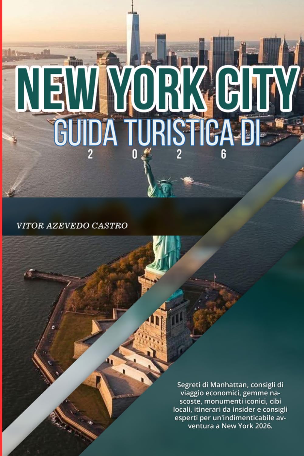 GUIDA TURISTICA DI NEW YORK CITY 2026: Segreti di Manhattan, consigli di viaggio economici, gemme nascoste, monumenti iconici, cibi locali, itinerari ... un'indimenticabile avventura a New York 2026.