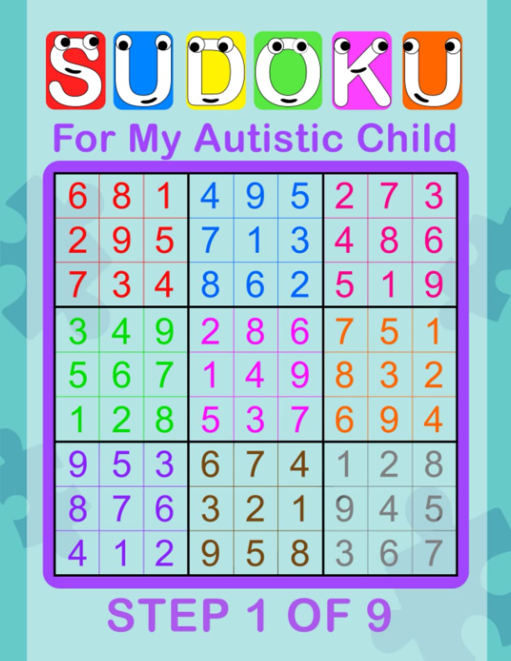 Sudoku for My Autistic Child Step 1 of 9: 100+ Sudoku Puzzles for Kids with Special Needs | Very Easy 9x9 Classic Sudoku Puzzles | At Home, School or