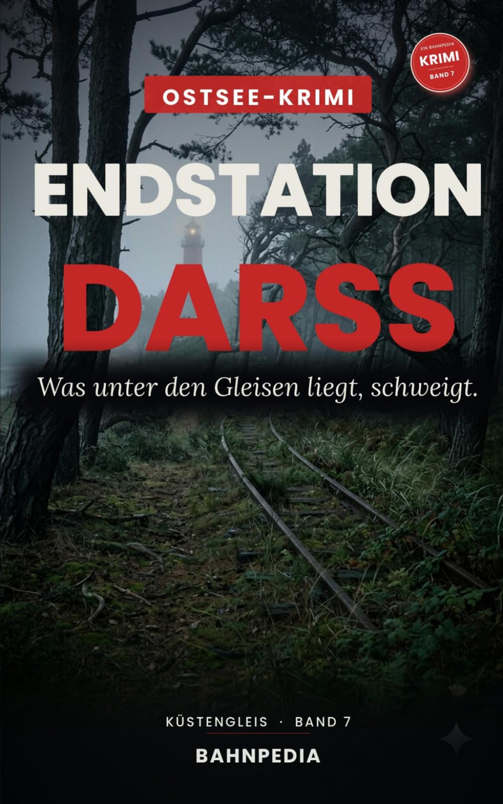 Endstation Darß: Was unter den Gleisen liegt – atmosphärischer Ostsee-Krimi (Küstengleis 7) (Küstengleis Krimiserie)