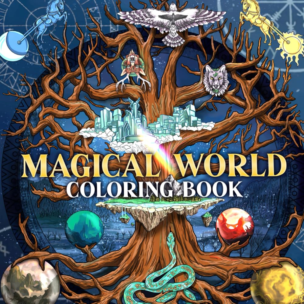 Magical World Coloring Book: Mythographic Coloring Pages with Mythical Animals, Fantasy Forest and Enchanted Dreams for All Ages to Relax & Enjoy
