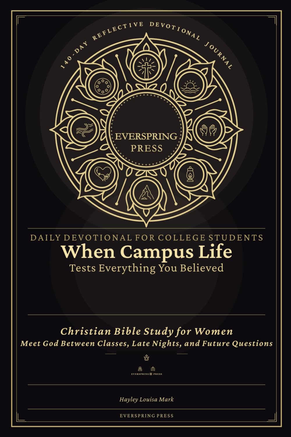 Daily Devotional for College Students — When Campus Life Tests Everything You Believed: Christian Bible Study for Women — Meet God Between Classes, ... (140-Day Reflective Devotional Journal)