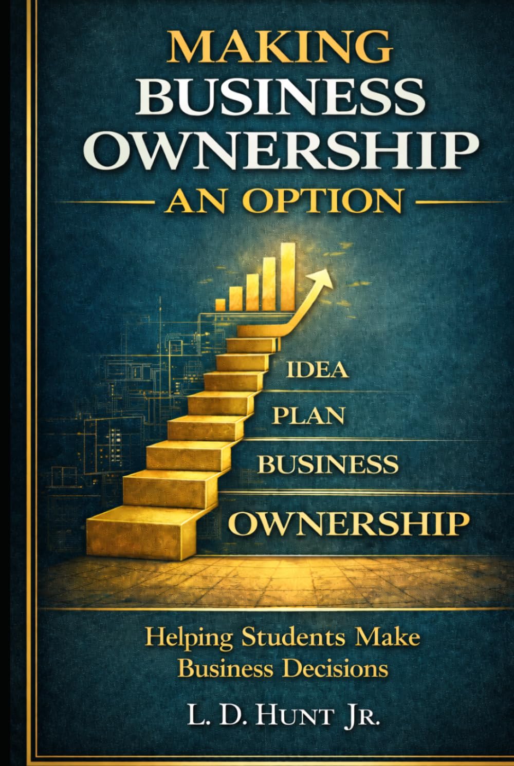 Making Business Ownership An Option: Helping Students Make Business Decisions