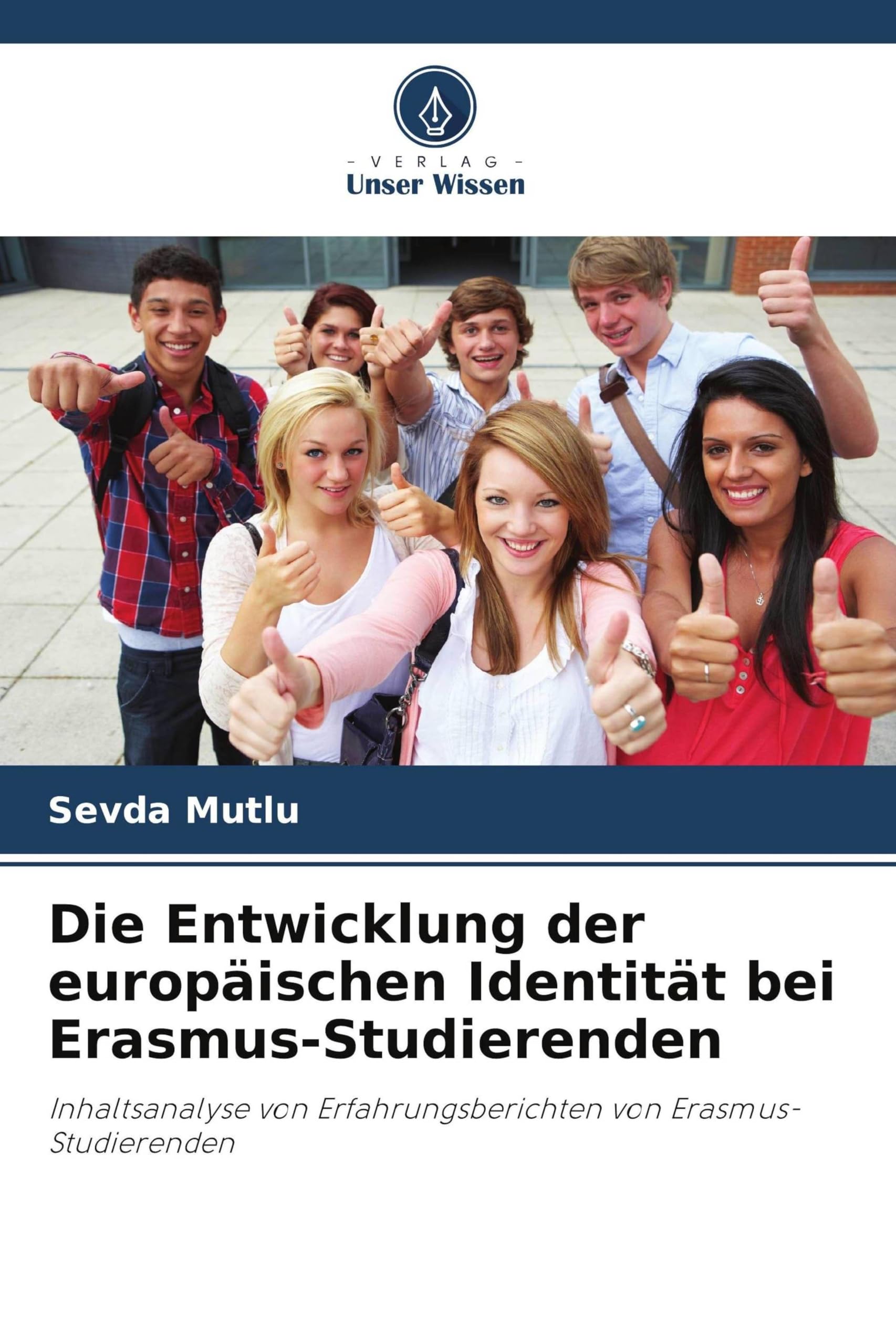 Die Entwicklung der europäischen Identität bei Erasmus-Studierenden: Inhaltsanalyse von Erfahrungsberichten von Erasmus-Studierenden