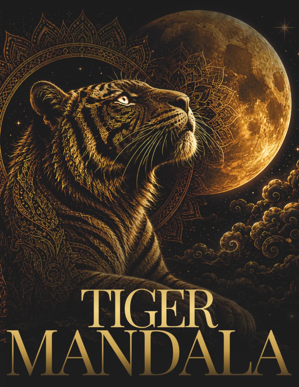 Tiger Mandala Coloring Book for Adults: Beautiful Tiger Mandalas for Relaxation, Focus & Creative Flow (StillHaven Animal Mandalas Collection)