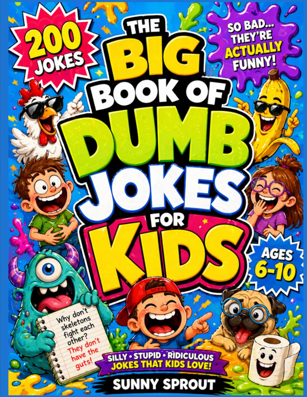 The Big Book of Dumb Jokes for Kids: So Bad… They’re Actually Funny!
