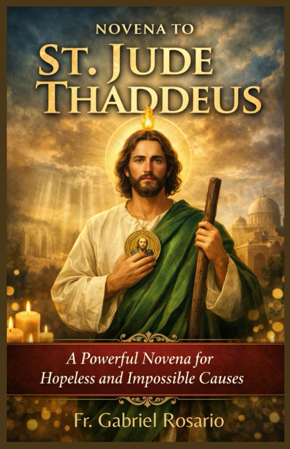 NOVENA TO ST. JUDE Thaddeus: A Powerful Novena for Hopeless and Impossible Causes (Christian Books and Devotionals)