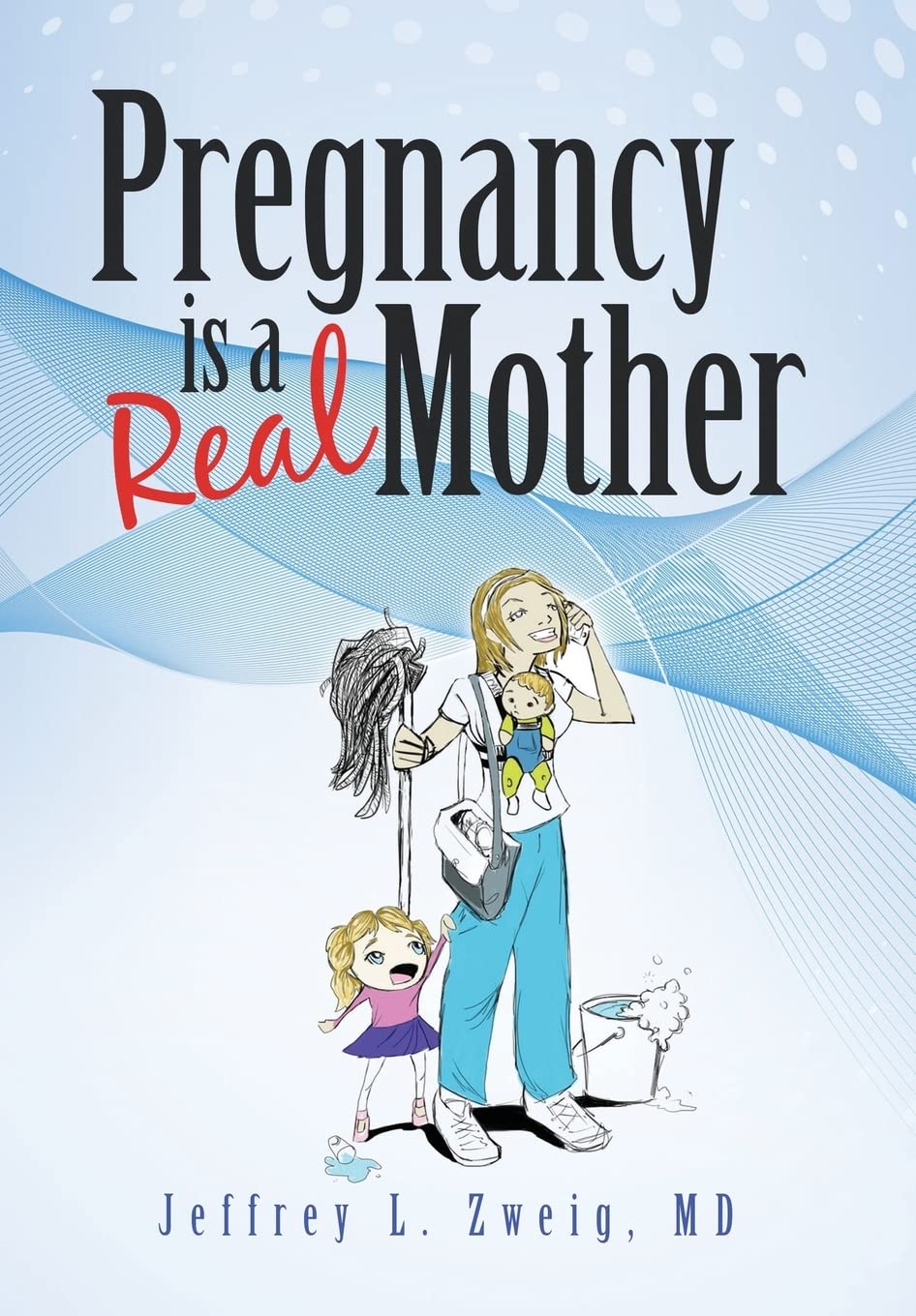 Pregnancy is a "Real Mother!"