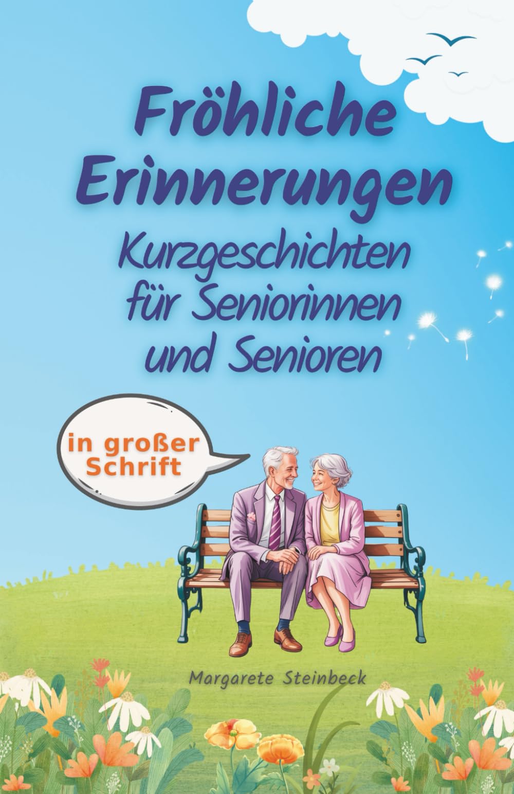 Fröhliche Erinnerungen. Kurzgeschichten für Seniorinnen und Senioren in großer Schrift: Humorvolle 10-Minuten-Lektüren für ein aktives Gedächtnis. Perfekt als unterhaltsames Seniorengeschenk