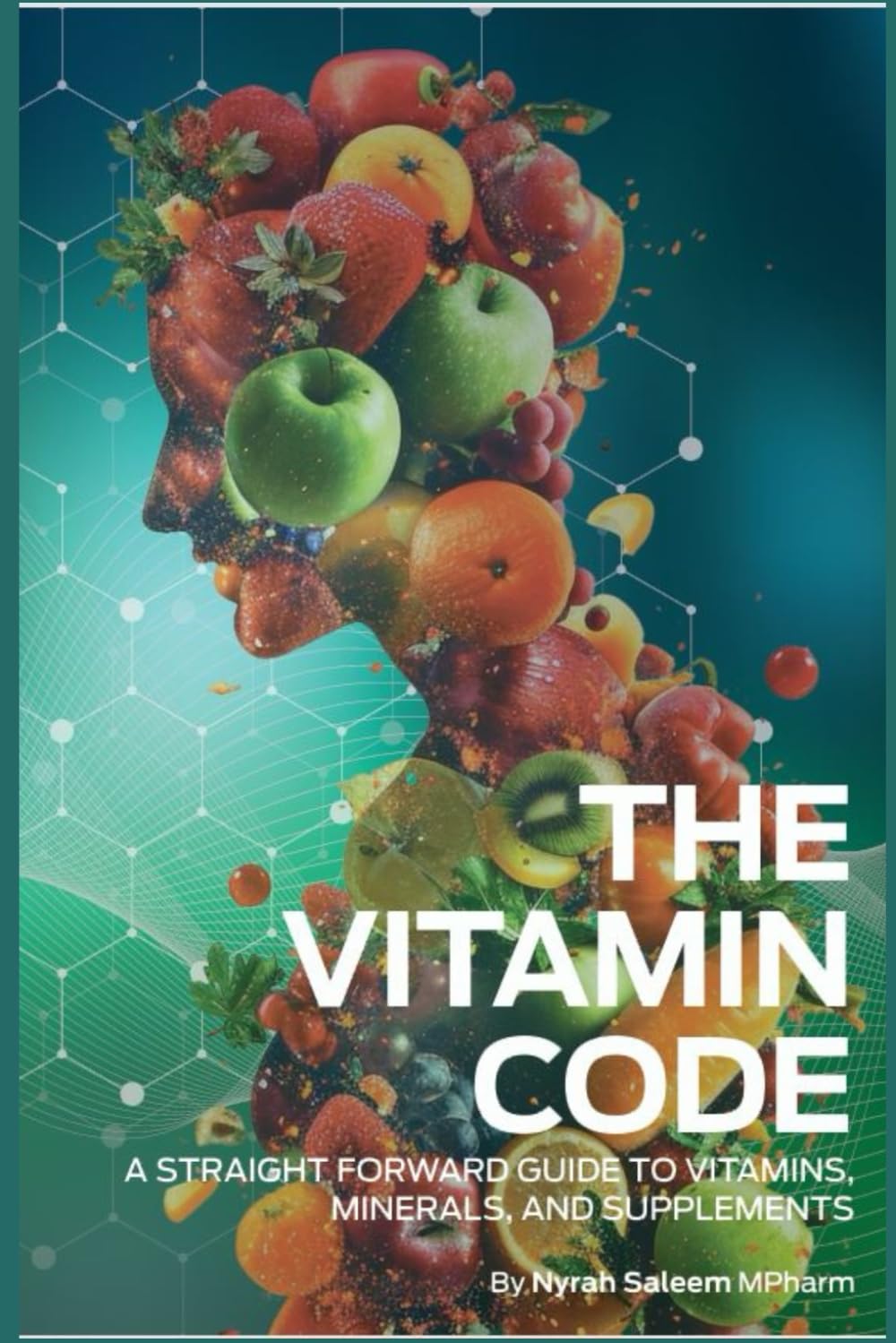 THE VITAMIN CODE: A STRAIGHT FORWARD GUIDE TO VITAMINS, MINERALS, AND SUPPLEMENTS