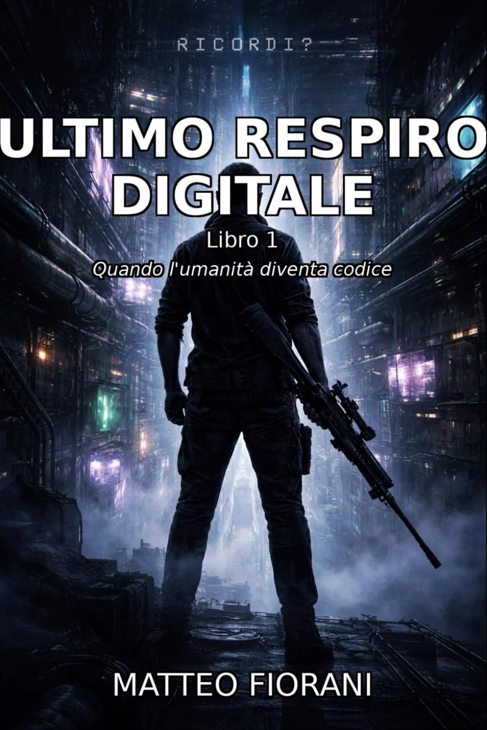 Ultimo Respiro Digitale: Quando L'Umanità diventa Codice: 1 (La Torre delle Iterazioni)