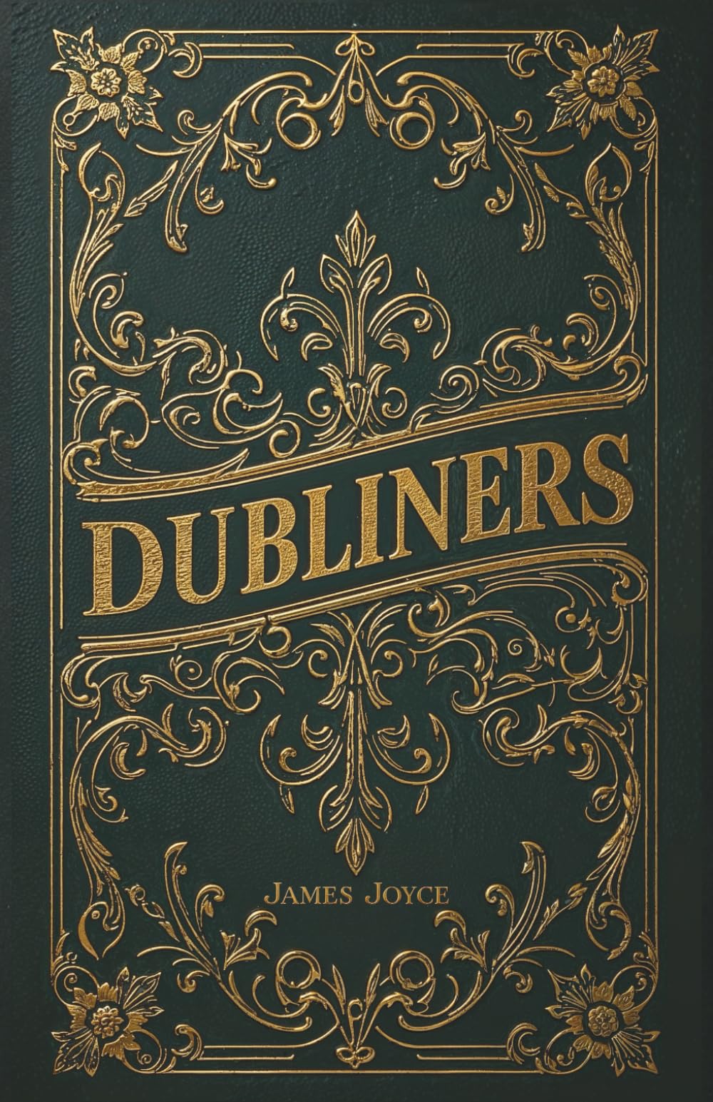 Dubliners: Fifteen Short Stories of Dublin: Ordinary Lives, Extraordinary Tales