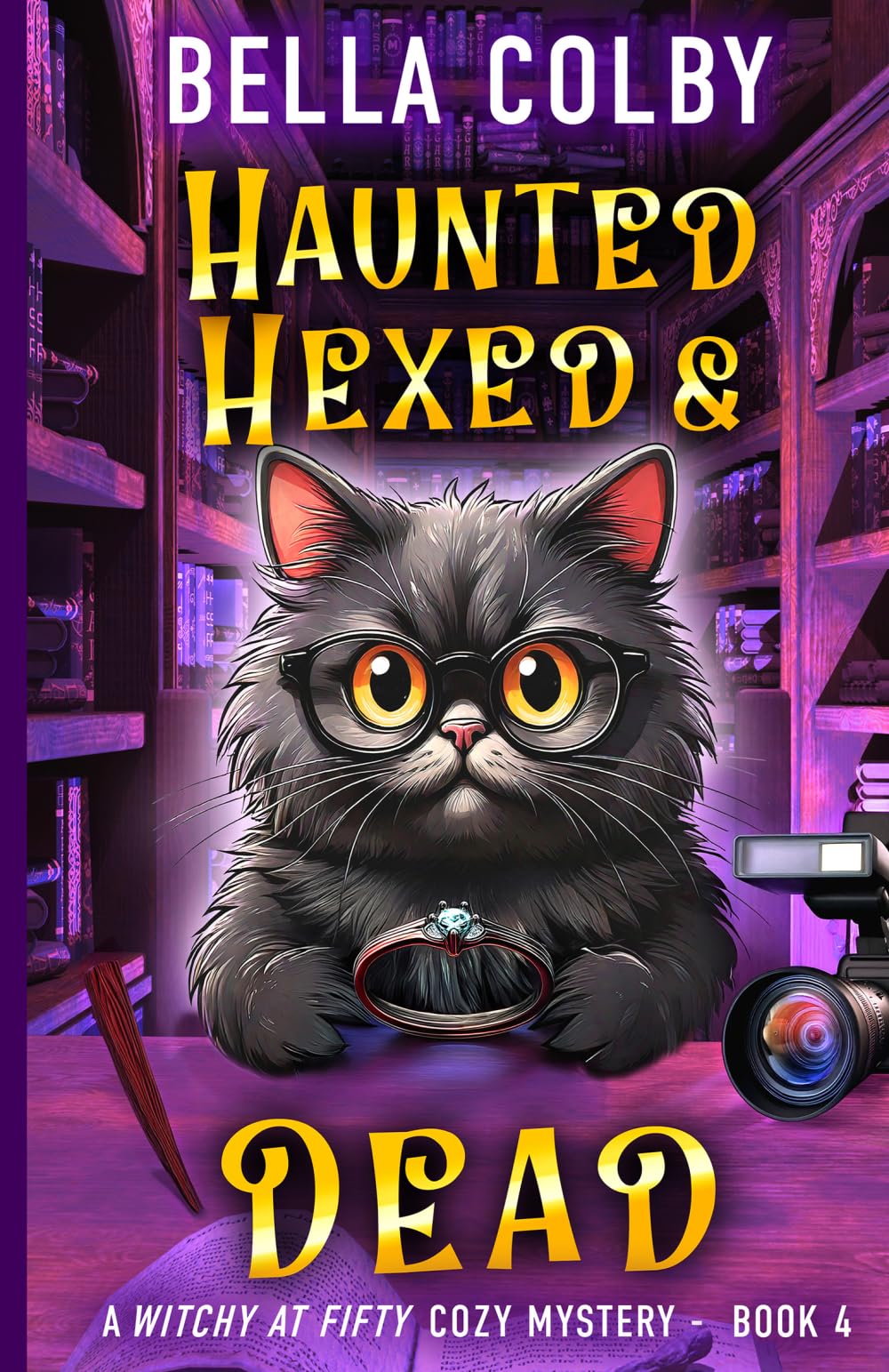 Haunted, Hexed and Dead: Book 4 (Witchy at Fifty cozy mystery)
