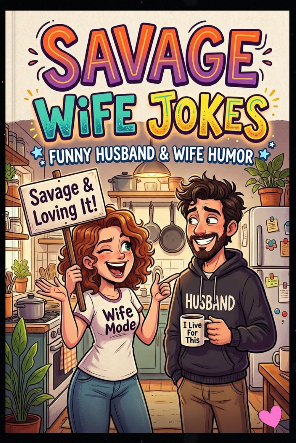 Savage Wife Jokes : Funny Husband & Wife Humor