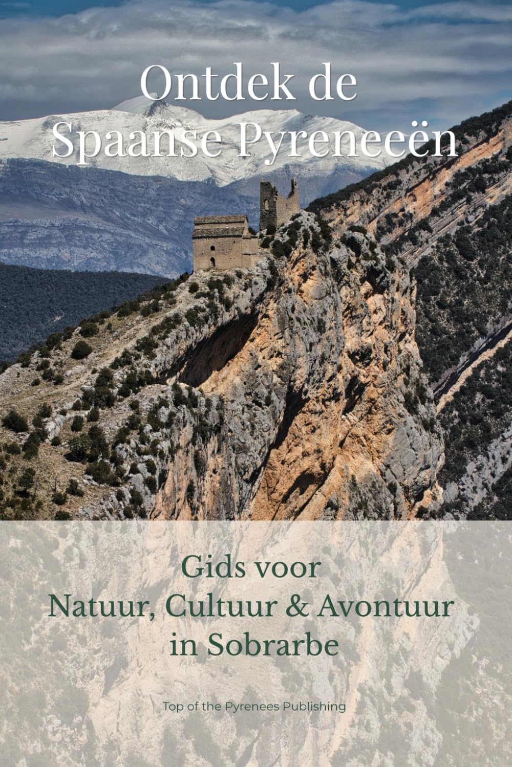 Ontdek de Spaanse Pyreneeën: Gids voor Natuur, Cultuur & Avontuur in Sobrarbe