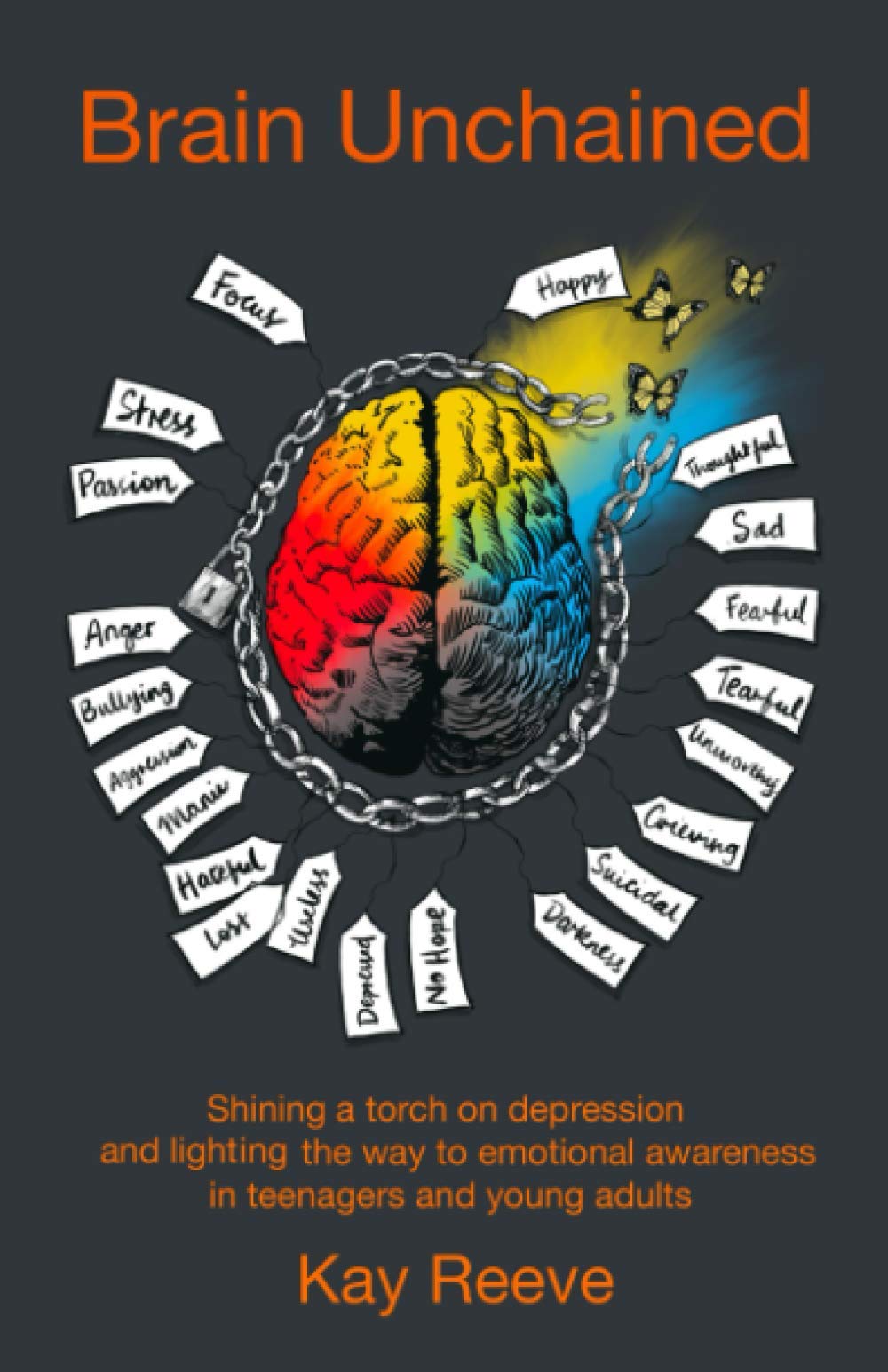 Brain Unchained: Shining a torch on depression and lighting the way to emotional awareness in teenagers and young adults