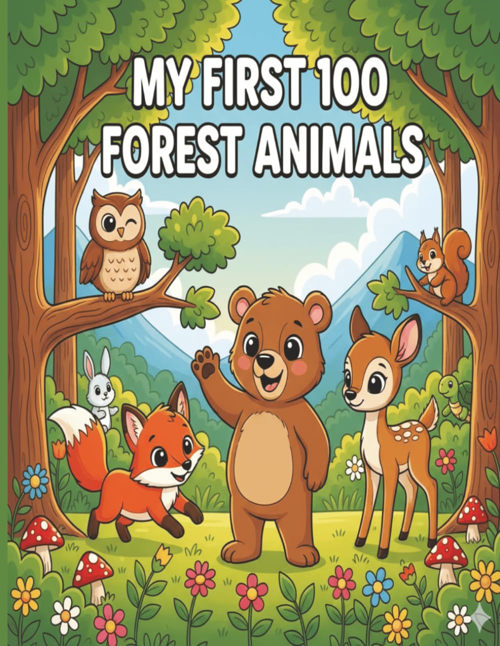 My 100 First Forest Animals Coloring Book for Kids 3-5: Big Bold Outlines • Easy Preschool Animal Fun (My First 100 Coloring Adventures)