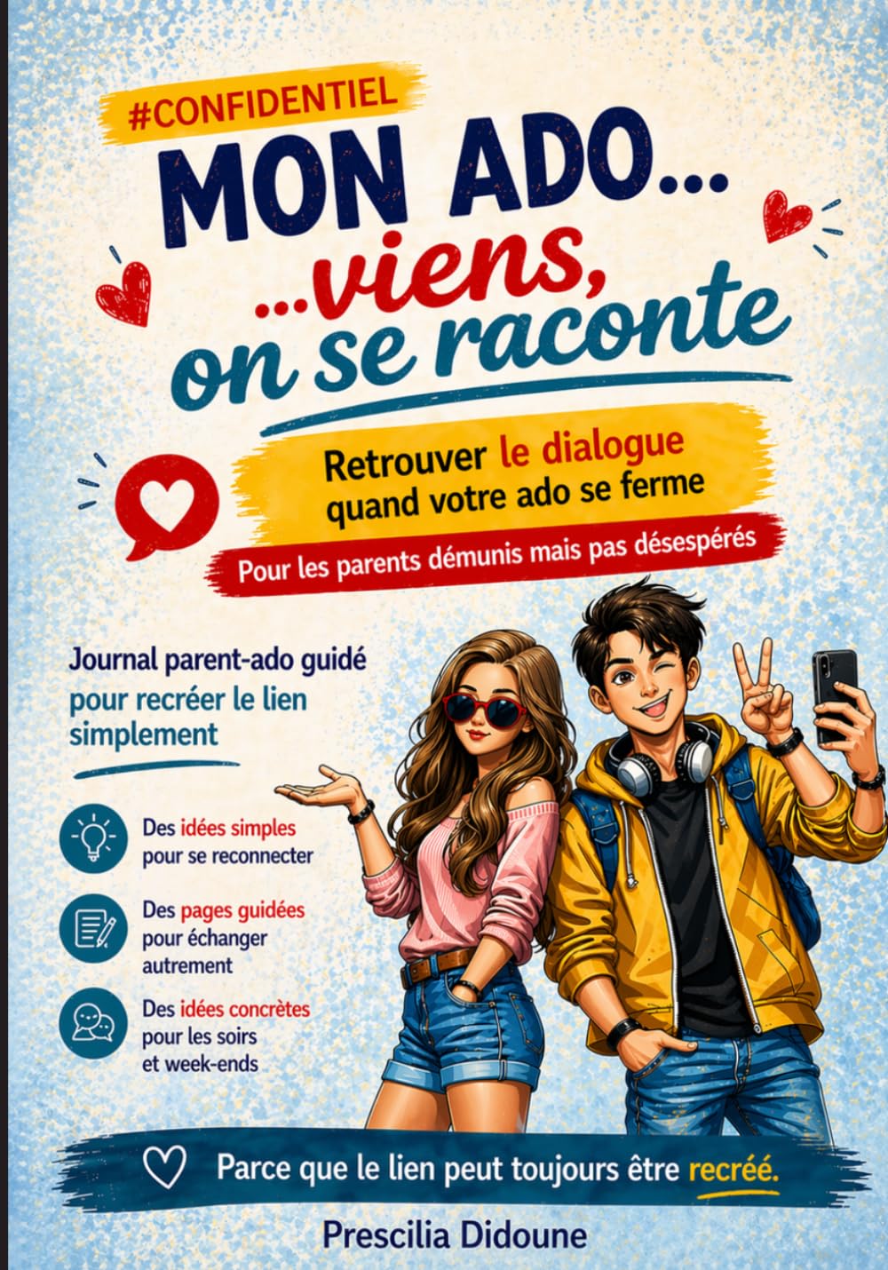 MON ADO...VIENS ON SE RACONTE: Journal parent-ado à compléter pour recréer du lien les soirs et week-ends