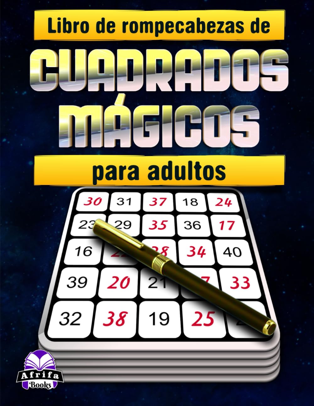 Libro de rompecabezas de cuadrados mágicos para adultos: 200 juegos relajantes de lógica numérica para mejorar la concentración, la memoria y la resolución de problemas