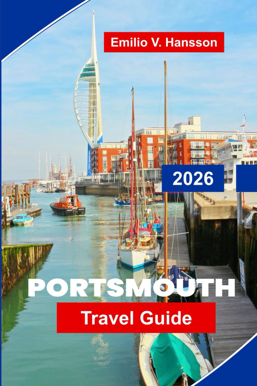PORTSMOUTH Travel Guide 2026: Explore Naval History, Waterfront Views, Historic Dockyards, Local Dining, and Practical Tips for Your England Trip