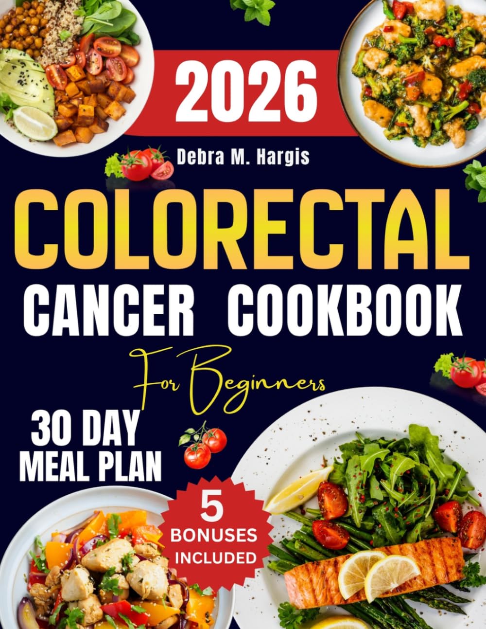 Colorectal Cancer Cookbook For Beginners: The Complete Guide to Simple, Nutrient-Dense Anti-Inflammatory Recipes to Ease Colon Pain, Soothe Digestion, ... Tasty Diet and Nutrition Cookbook Series)