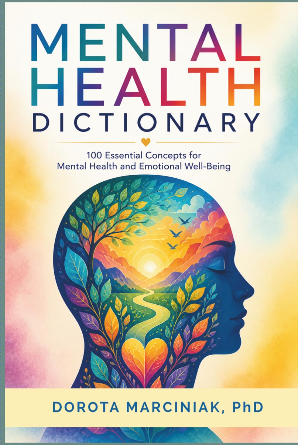 Mental Health Dictionary: 100 Essential Concepts for Mental Health and Emotional Well-Being