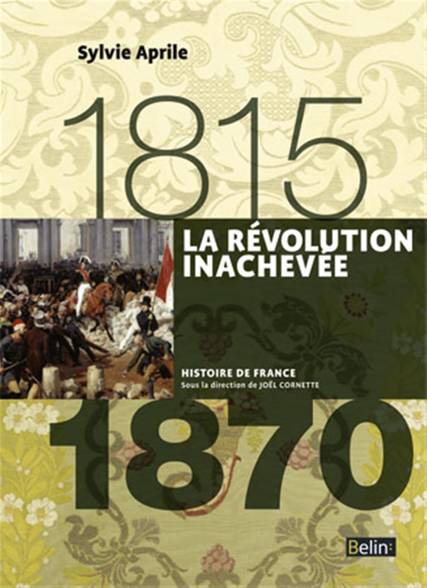 La Révolution inachevée (1815-1870): Version compacte