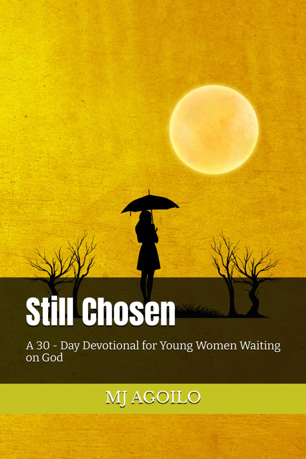Still Chosen: A 30 - Day Devotional for Young Women Waiting on God