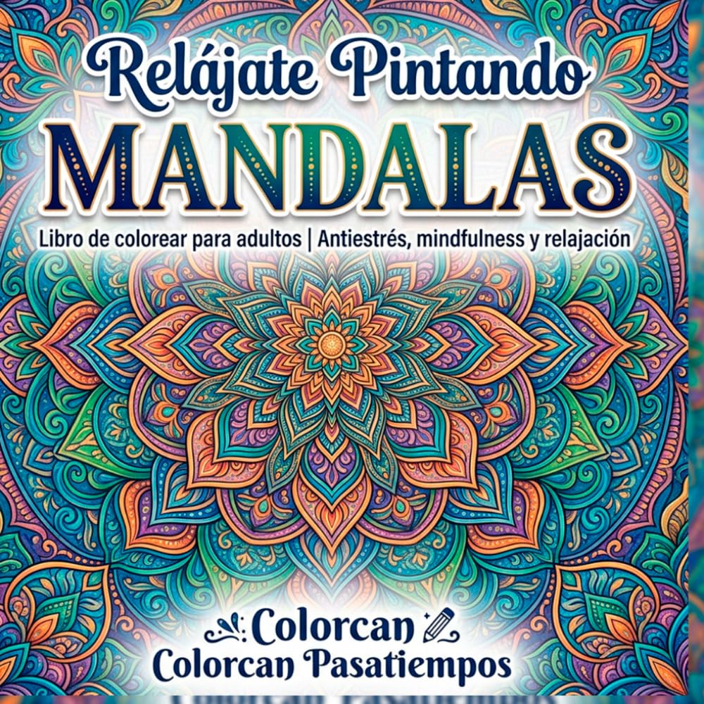 Relájate Pintando MANDALAS Libro de colorear para adultos | Antiestrés, mindfulness y relajación